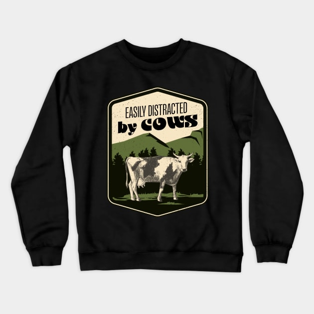 Easily distracted by Cows, Farming cute calf funny farmers design milking cows Crewneck Sweatshirt by laverdeden